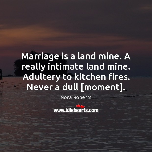 Marriage is a land mine. A really intimate land mine. Adultery to Image