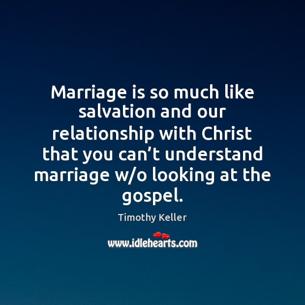 Marriage is so much like salvation and our relationship with Christ that Image