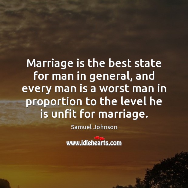Marriage is the best state for man in general, and every man Marriage Quotes Image