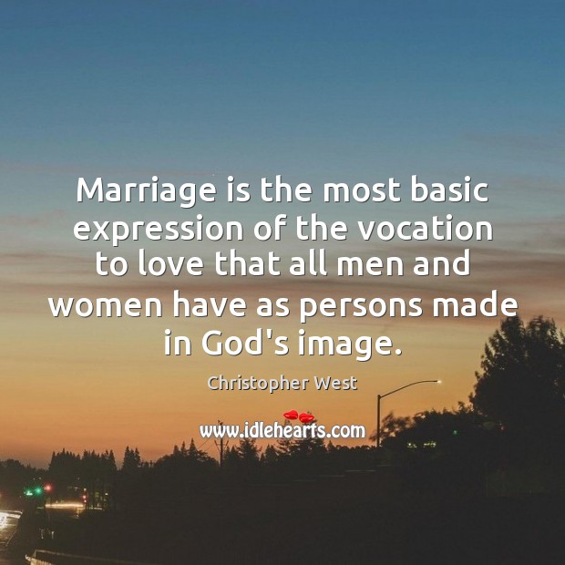 Marriage is the most basic expression of the vocation to love that Marriage Quotes Image