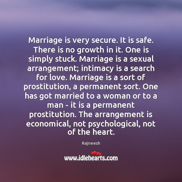 Marriage is very secure. It is safe. There is no growth in Marriage Quotes Image