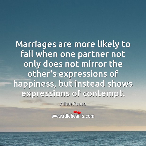 Marriages are more likely to fail when one partner not only does Allan Pease Picture Quote