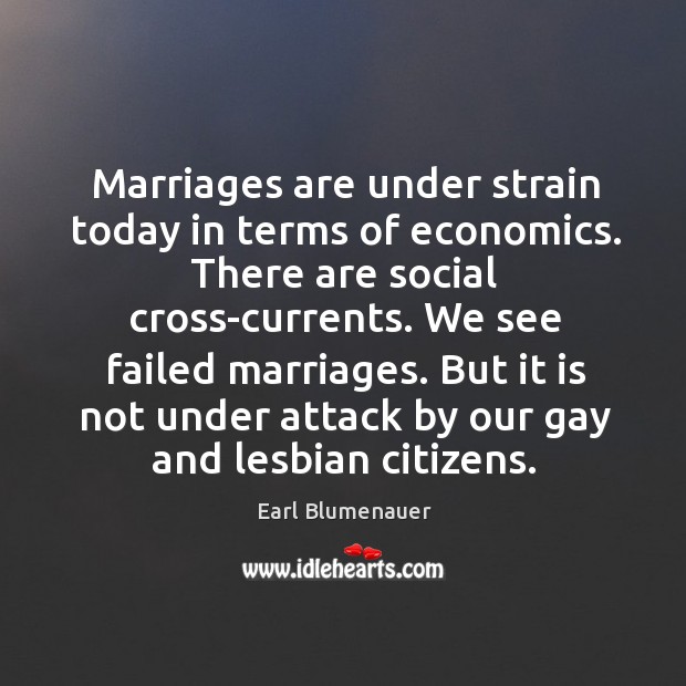 Marriages are under strain today in terms of economics. There are social cross-currents. Image