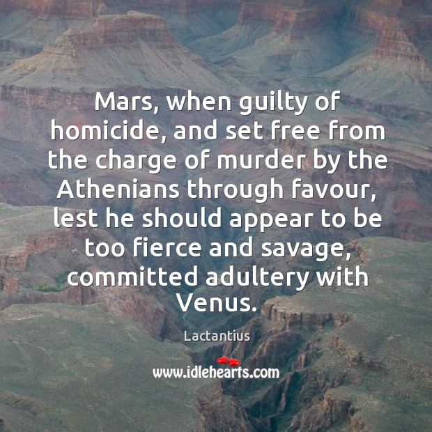 Mars, when guilty of homicide, and set free from the charge of murder by the athenians through favour Image