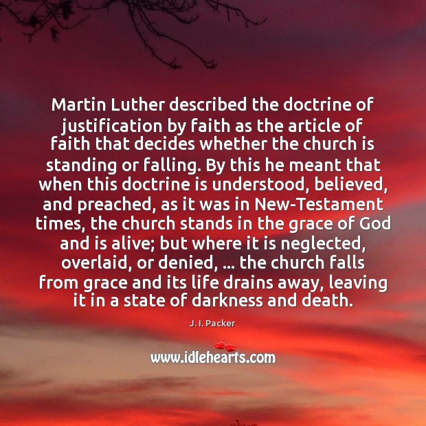 Martin Luther described the doctrine of justification by faith as the article Image