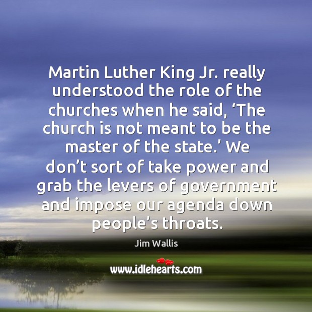 Martin luther king jr. Really understood the role of the churches when he said Image