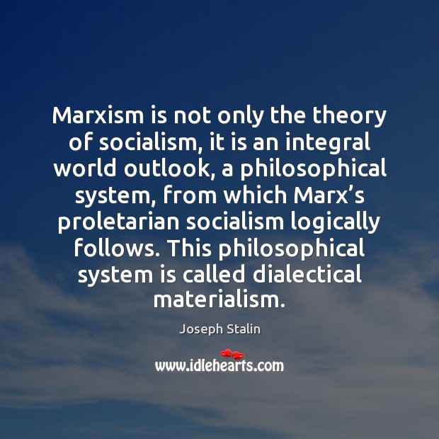Marxism is not only the theory of socialism, it is an integral Image