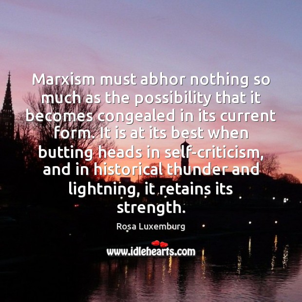 Marxism must abhor nothing so much as the possibility that it becomes Image