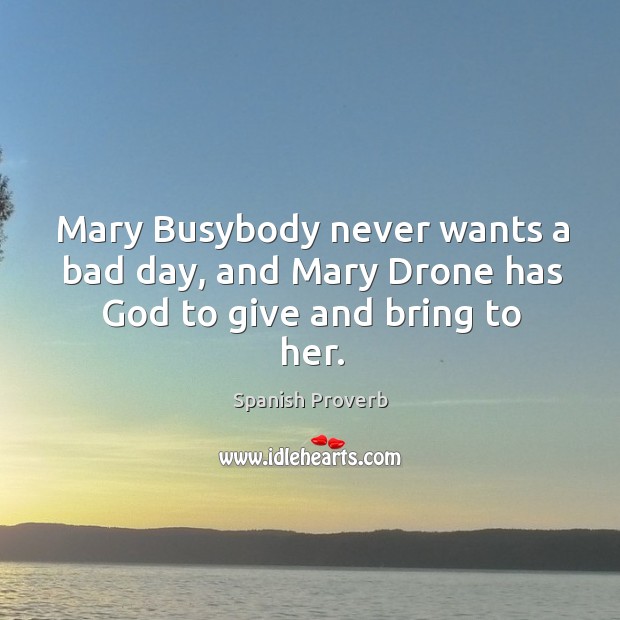 Mary drone has God to give and bring to her. Spanish Proverbs Image