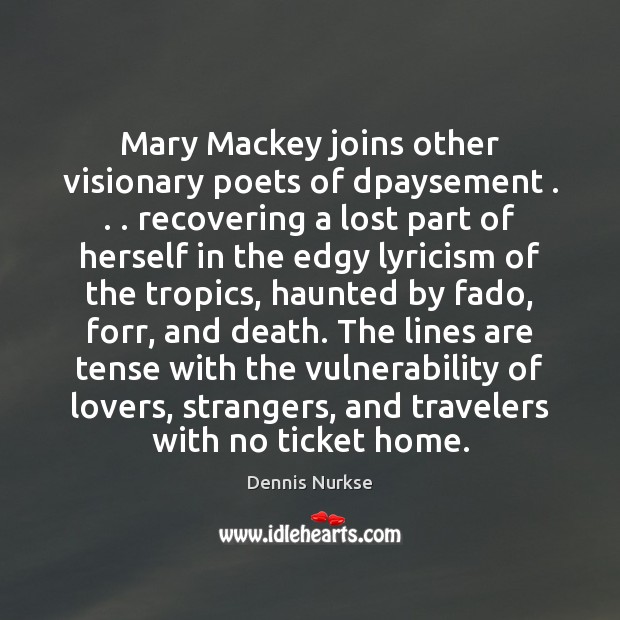 Mary Mackey joins other visionary poets of dpaysement . . . recovering a lost part Image