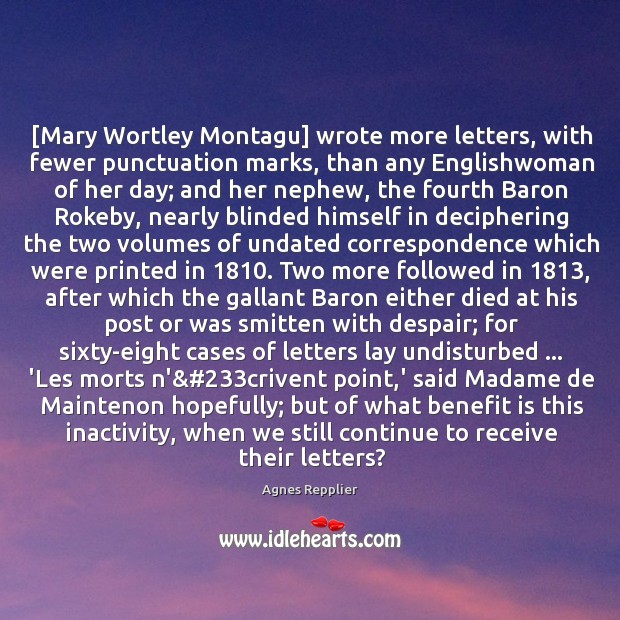 [Mary Wortley Montagu] wrote more letters, with fewer punctuation marks, than any Image