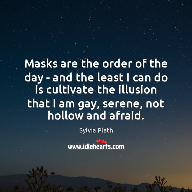Masks are the order of the day – and the least I Sylvia Plath Picture Quote