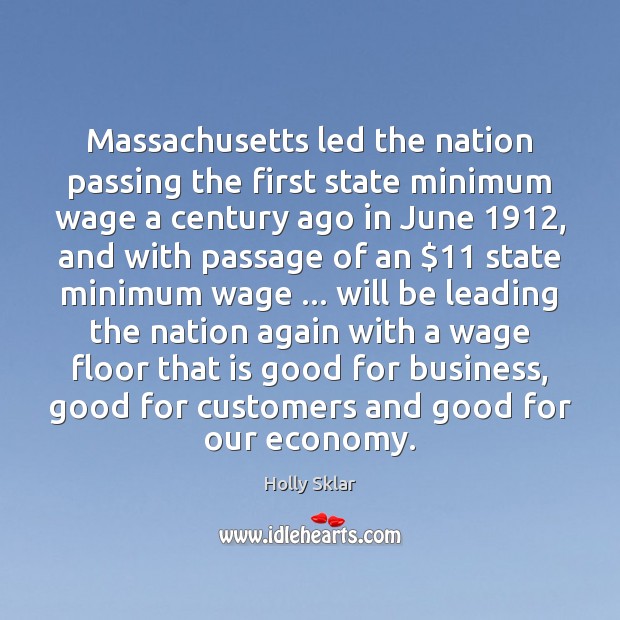 Massachusetts led the nation passing the first state minimum wage a century Economy Quotes Image