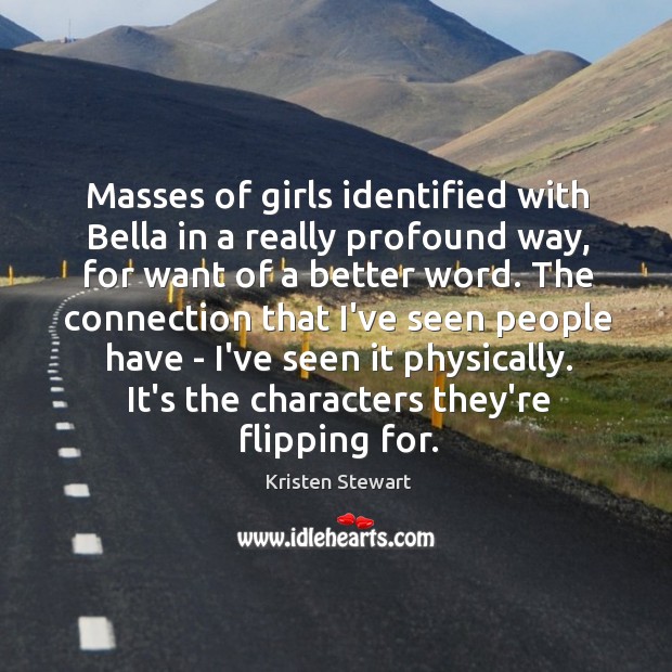 Masses of girls identified with Bella in a really profound way, for Image