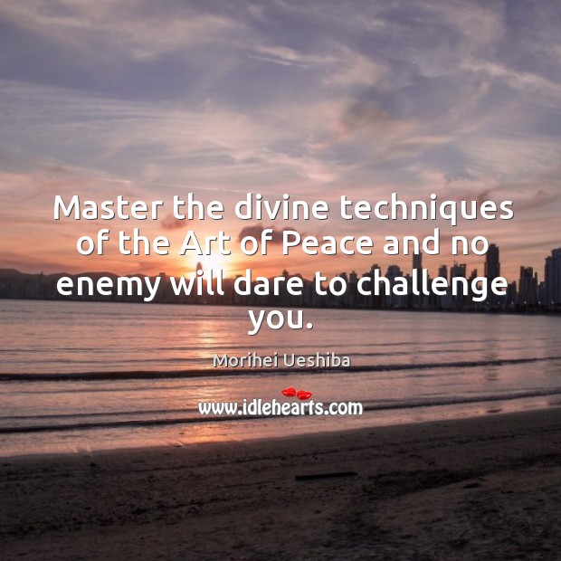 Master the divine techniques of the Art of Peace and no enemy will dare to challenge you. Image