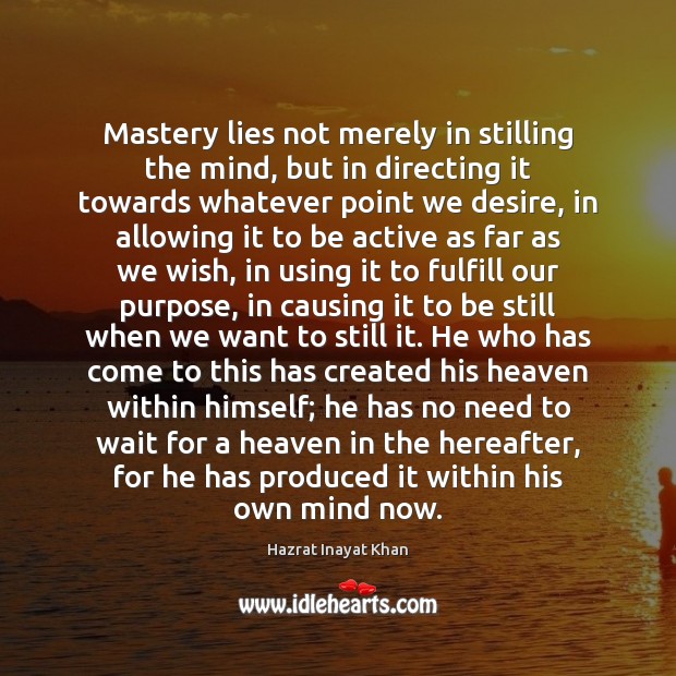 Mastery lies not merely in stilling the mind, but in directing it Image