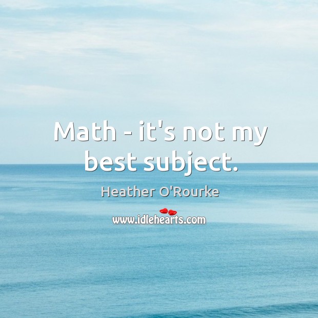 Math – it’s not my best subject. Image