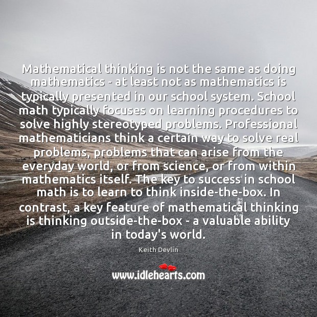 Mathematical thinking is not the same as doing mathematics – at least School Quotes Image