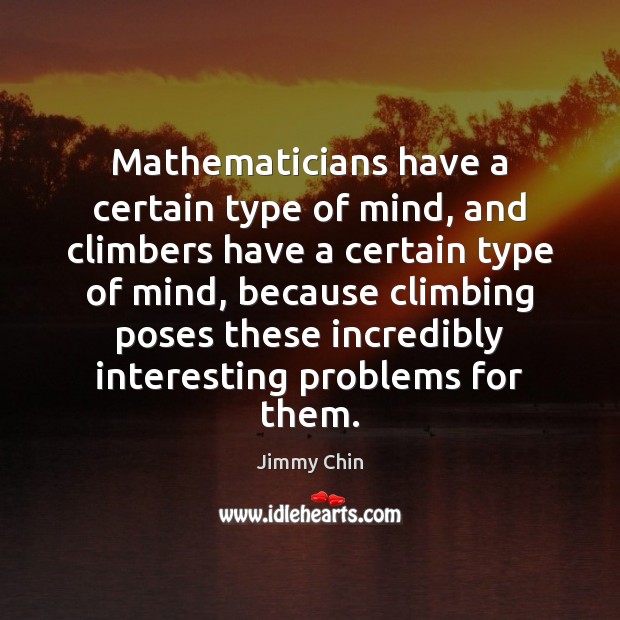 Mathematicians have a certain type of mind, and climbers have a certain Image