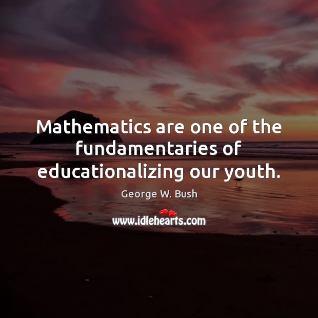 Mathematics are one of the fundamentaries of educationalizing our youth. Image