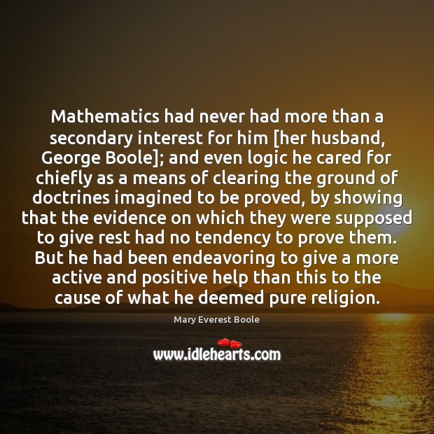 Mathematics had never had more than a secondary interest for him [her Image