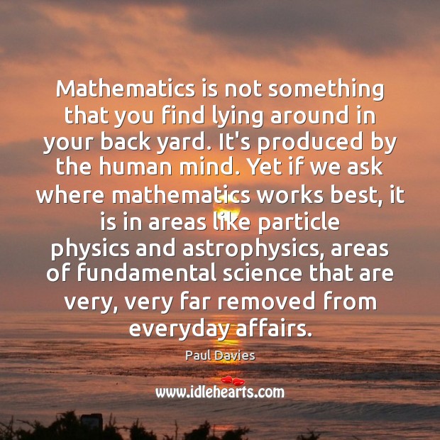 Mathematics is not something that you find lying around in your back Image
