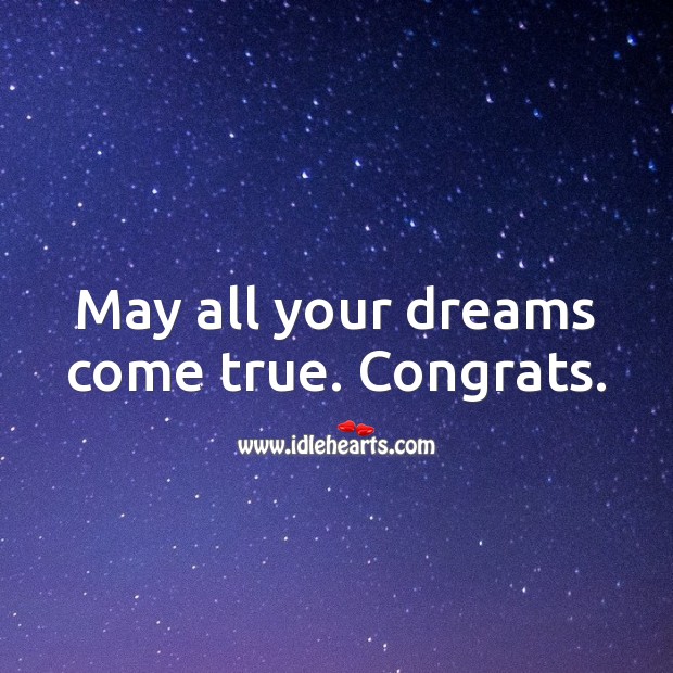 May all your dreams come true. Congrats. Graduation Messages Image