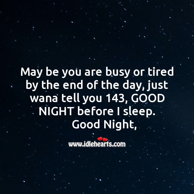 May be you are busy or tired by the end of the day Good Night Quotes Image