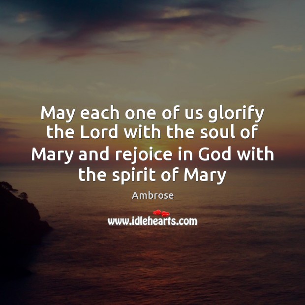 May each one of us glorify the Lord with the soul of Image