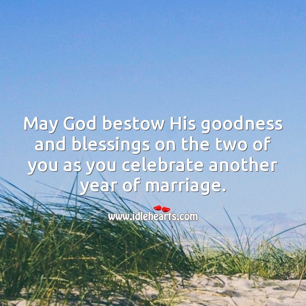 May God bestow His goodness and blessings on the two of you. Happy anniversary. Celebrate Quotes Image