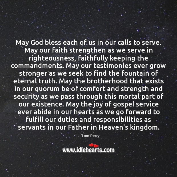 May God bless each of us in our calls to serve. May Eternal Truth Quotes Image