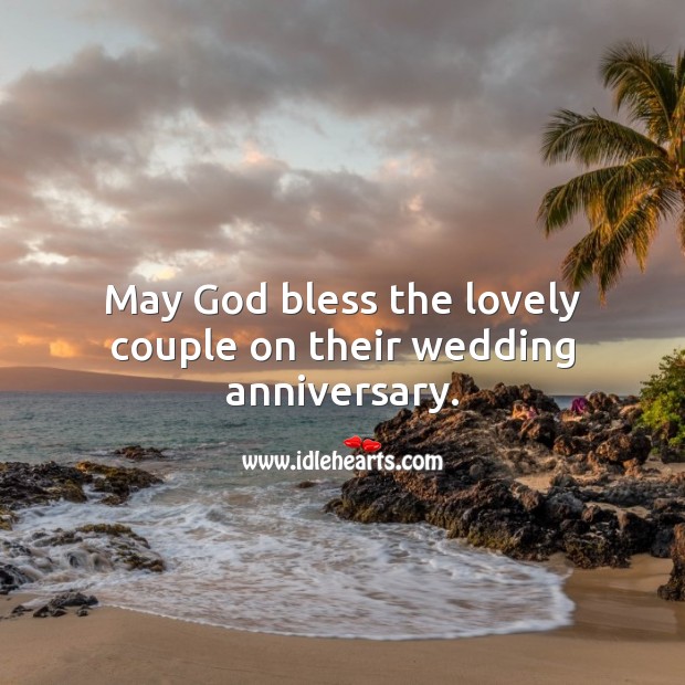 May God bless the lovely couple on their wedding anniversary. Religious Wedding Anniversary Messages Image