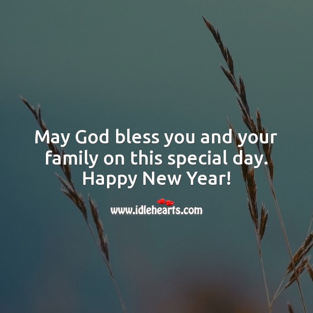 May God bless you and your family on this special day. Happy New Year! Happy New Year Messages Image
