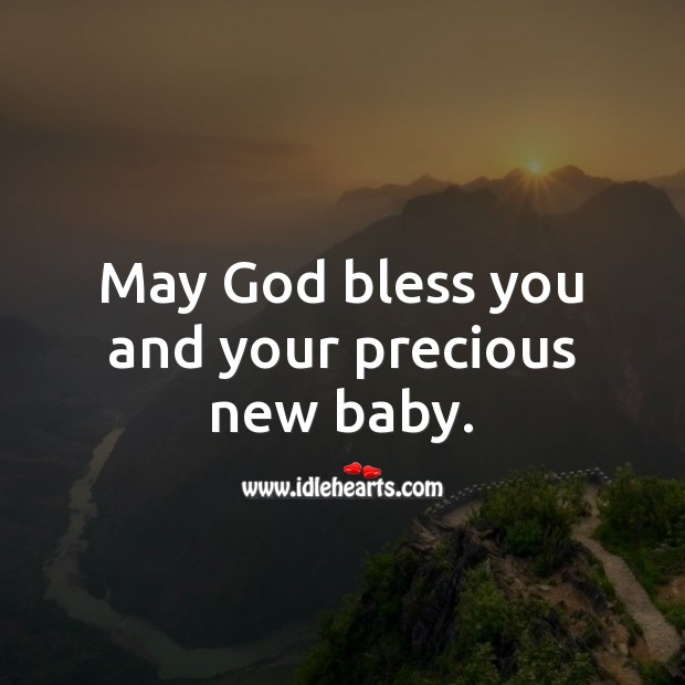 May God bless you and your precious new baby. New Baby Wishes Image