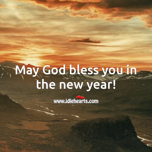 May God bless you in the new year! New Year Quotes Image