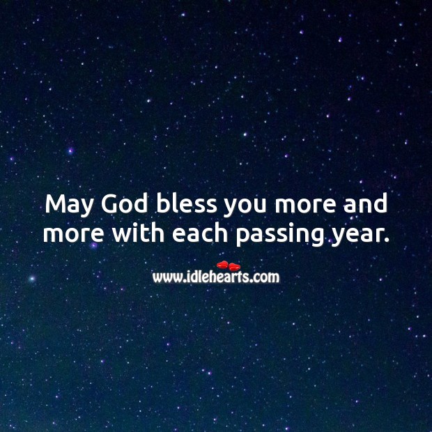 May God bless you more and more with each passing year. Religious Birthday Messages Image