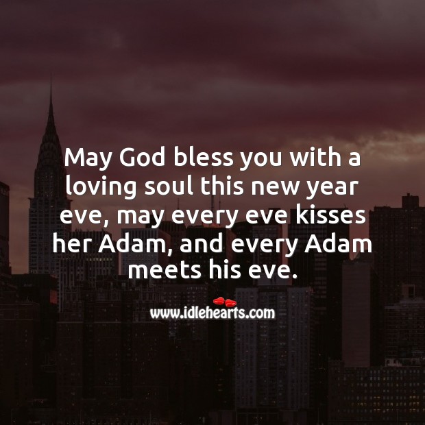 May God bless you with a loving soul this new year New Year Quotes Image