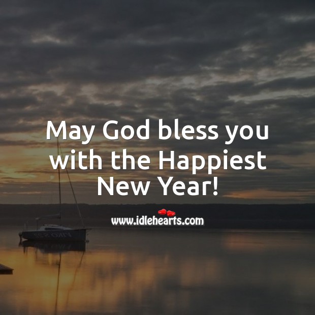 May God bless you with the happiest New Year! New Year Quotes Image