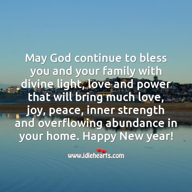 May God continue to bless you and your family with divine light, love and power. Happy New year! New Year Quotes Image
