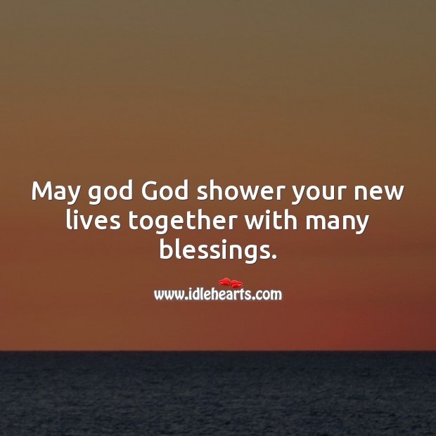 May god God shower your new lives together with many blessings. Marriage Quotes Image