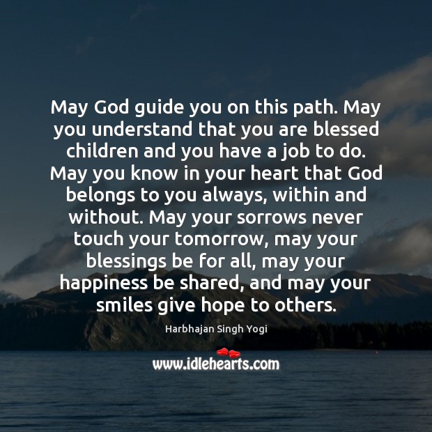 May God guide you on this path. May you understand that you Harbhajan Singh Yogi Picture Quote