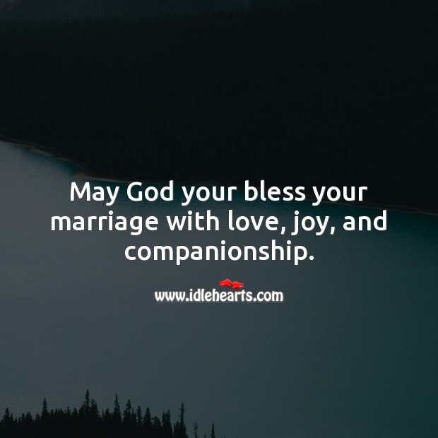May God your bless your marriage with love, joy, and companionship. Religious Wedding Anniversary Messages Image