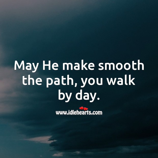 May He make smooth the path, you walk by day. Religious Birthday Messages Image