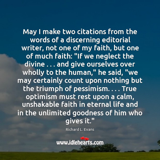 May I make two citations from the words of a discerning editorial Richard L. Evans Picture Quote