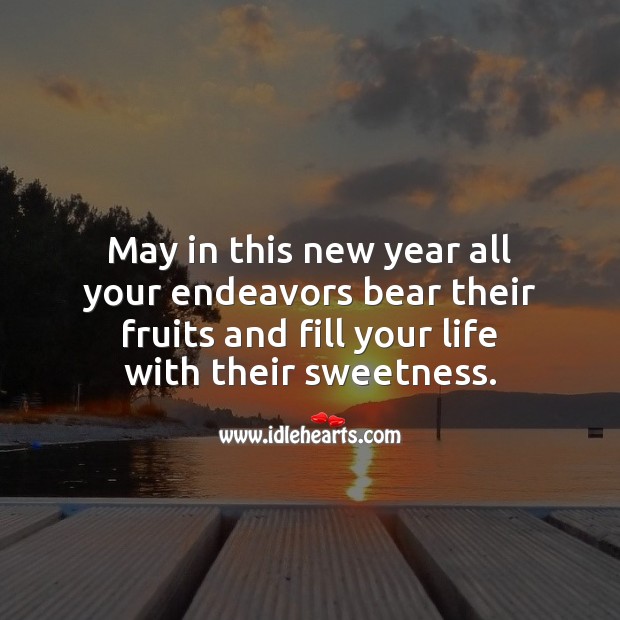 May in this new year all your endeavors bear their fruits New Year Quotes Image