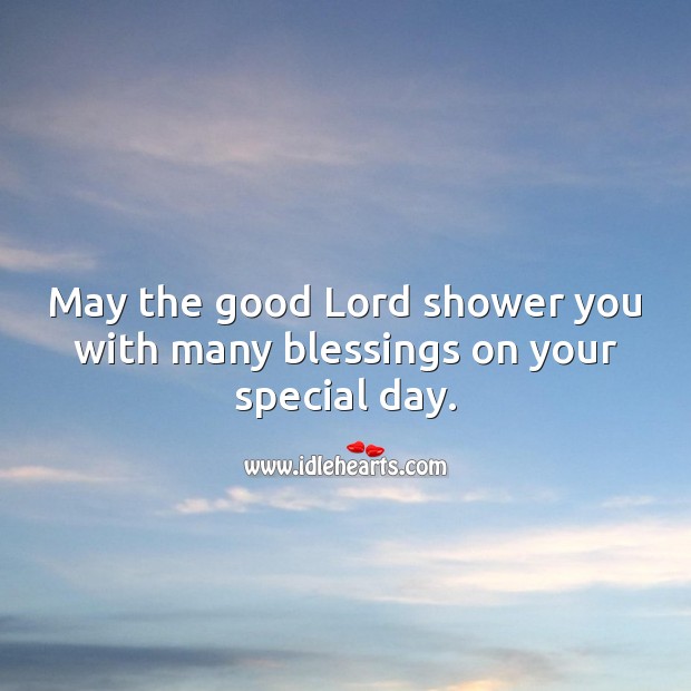 May the good Lord shower you with many blessings on your special day. Religious Birthday Messages Image