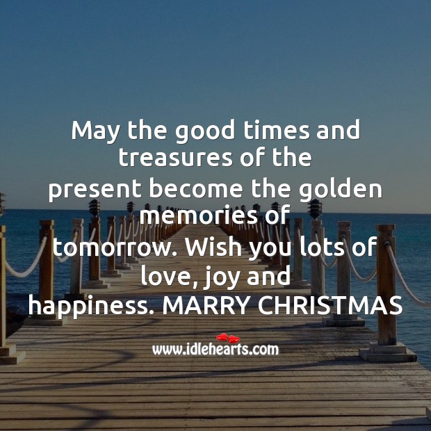 May the good times and treasures Christmas Messages Image