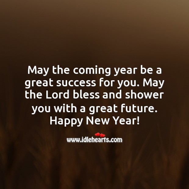 May the Lord bless and shower you with a great future. Happy New Year! New Year Quotes Image