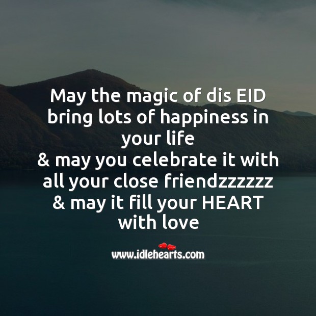 May the magic of dis eid bring lots of happiness in your life Eid Messages Image