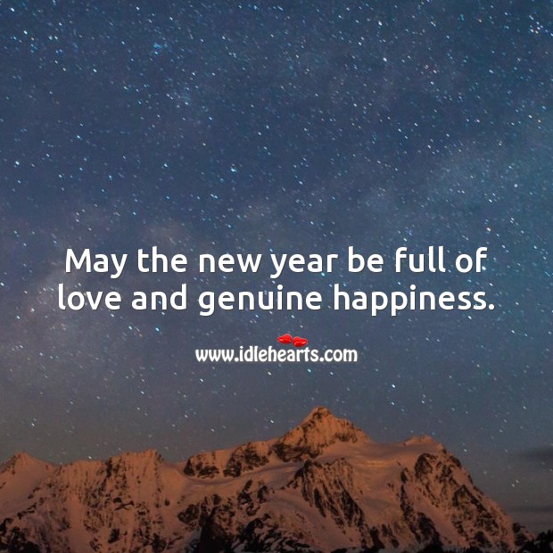 May the new year be full of love and genuine happiness. New Year Quotes Image